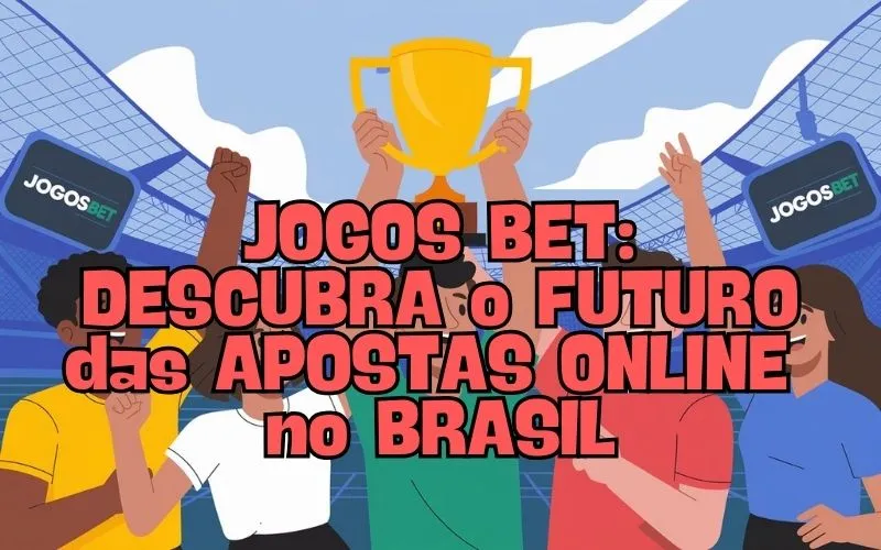 on image text 'Jogos Bet: Descubra o Futuro das Apostas Online no Brasil'